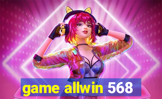 game allwin 568